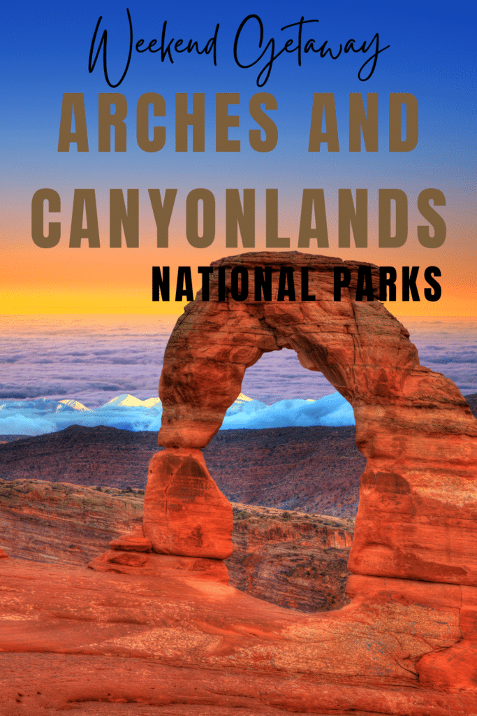 Arches and Canyonlands National Parks Weekend Getaway Itinerary