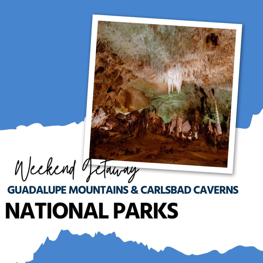 guadalupe mountains and carlsbad caverns national parks weekend getaway itinerary