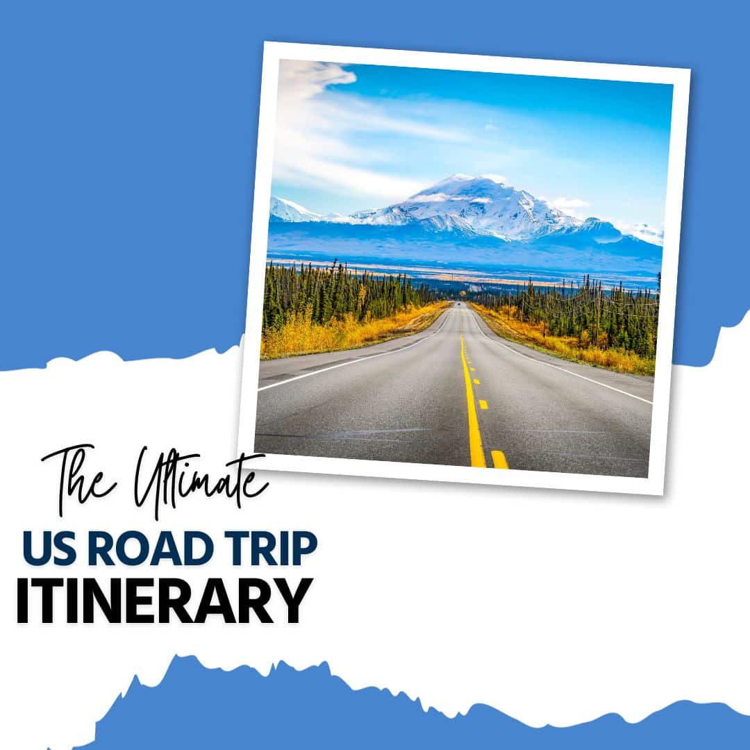 the ultimate us road trip itinerary