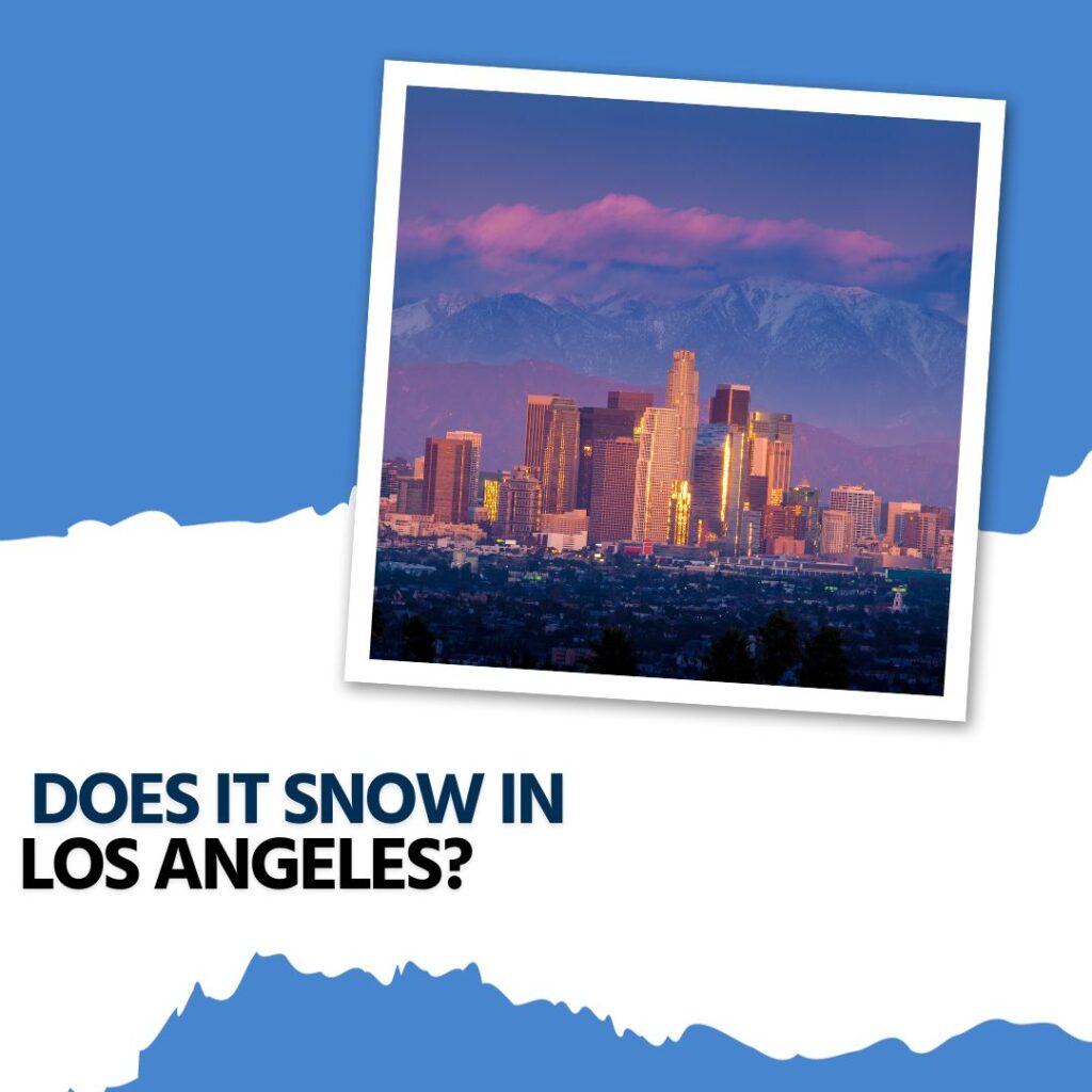 Does it snow in Los Angeles?